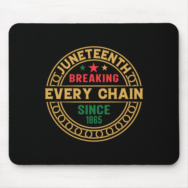 juneteenth breaking every chain since 1865 men wom mouse pad (Front)