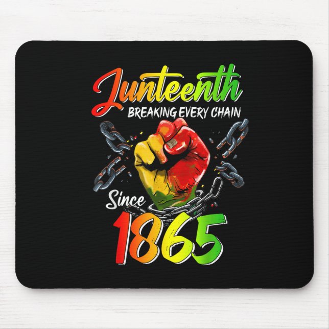 Juneteenth Breaking Every Chain Since 1865 Men Wom Mouse Pad (Front)