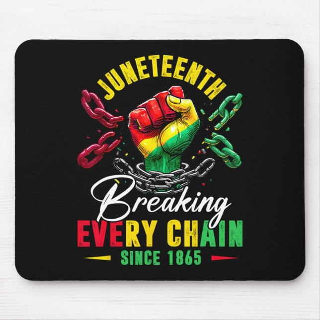 Juneteenth Breaking Every Chain Since 1865 Men Wom Mouse Pad (Front)
