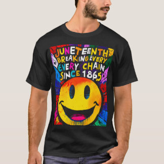 Juneteenth Breaking Every Chain Since 1865 Men Wom T-Shirt