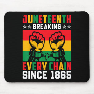 Juneteenth Breaking Every Chain Since 1865 Mouse Pad