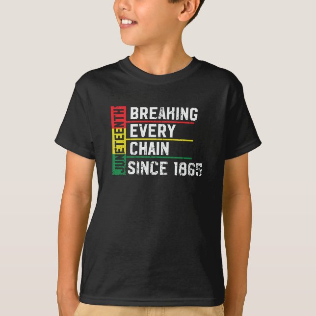 Juneteenth Breaking Every Chain Since 1865 T-Shirt (Front)