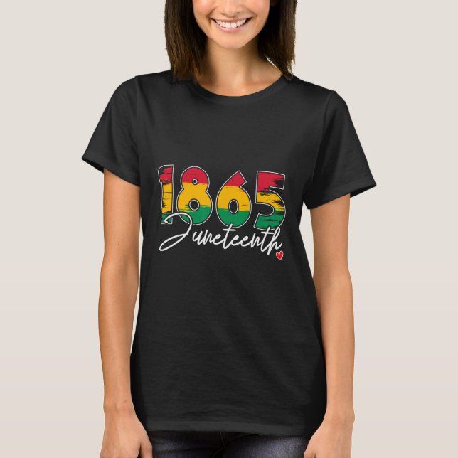 Juneteenth Celebrate Black Freedom 1865 Heart Hist T-Shirt (Front)