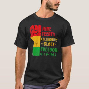 Juneteenth Celebrate Black Freedom 1865 June 19th  T-Shirt
