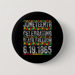 Juneteenth Celebrating Black Freedom 1865 African 6 Cm Round Badge