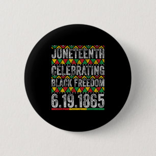Juneteenth Celebrating Black Freedom 1865 African  6 Cm Round Badge