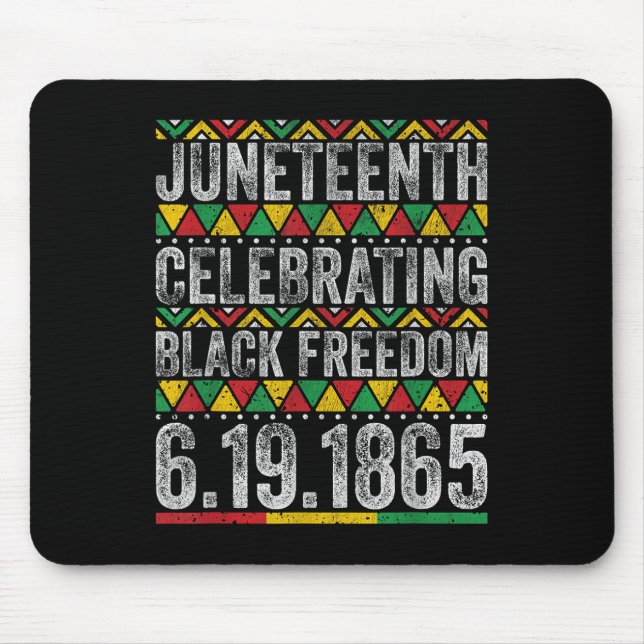 Juneteenth Celebrating Black Freedom 1865 African  Mouse Pad (Front)