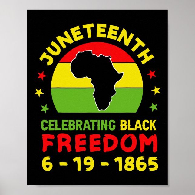 Juneteenth Celebrating Black Freedom 1865 African  Poster (Front)
