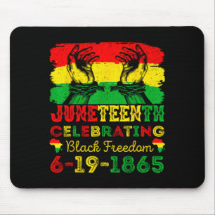 Juneteenth celebrating black freedom 6-19-1865 mouse pad