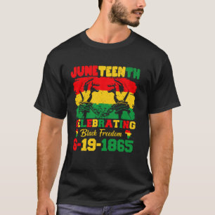 Juneteenth Celebrating Black Freedom 6-19-1865 T-Shirt
