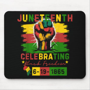 Juneteenth Celebrating Black Freedom Black History Mouse Pad