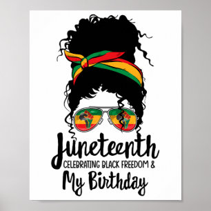 Juneteenth Celebrating Black Freedom My Birthday M Poster