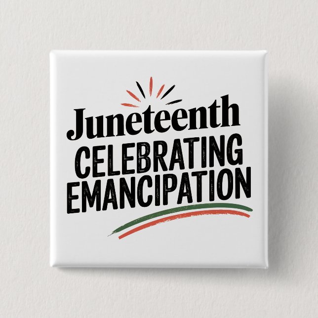 Juneteenth Celebrating Emancipation freedom design 15 Cm Square Badge (Front)