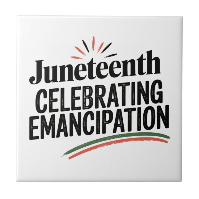 Juneteenth Celebrating Emancipation freedom design Ceramic Tile (Front)