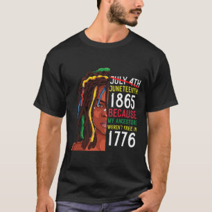 Juneteenth Day Ancestors Free 1776 July 4th Black T-Shirt