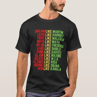 Juneteenth Dream Like Leaders Black Men Women Boys T-Shirt