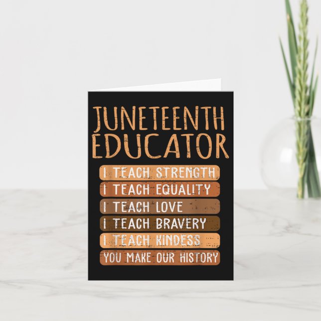 Juneteenth Educator Teach Strength Melanin Teacher Card (Front)