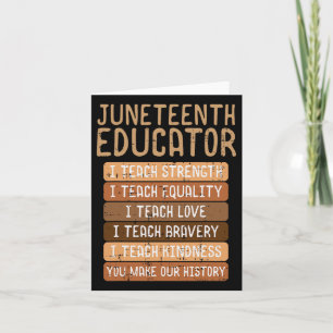 Juneteenth Educator Teach Strength Melanin Teacher Card