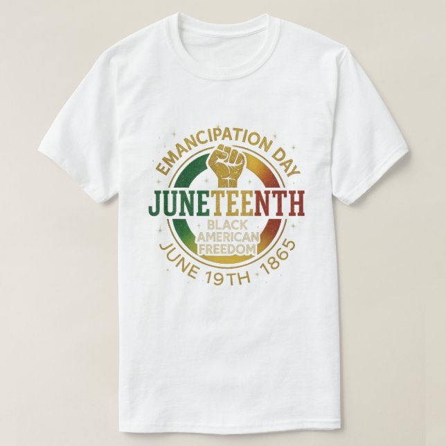 Juneteenth Emancipation Day Black American Freedom T-Shirt (Design Front)