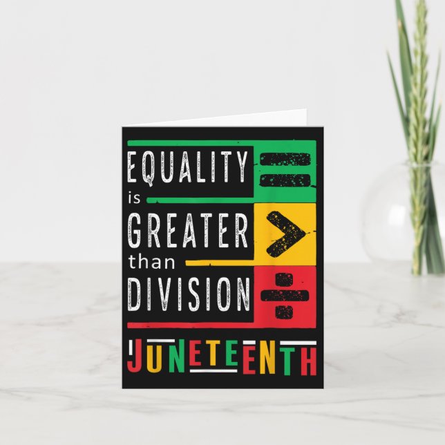 Juneteenth Equality Is Greater Than Division Afro  Card (Front)