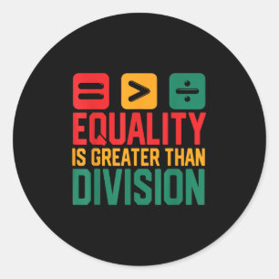 Juneteenth Equality Is Greater Than Division Afro Classic Round Sticker