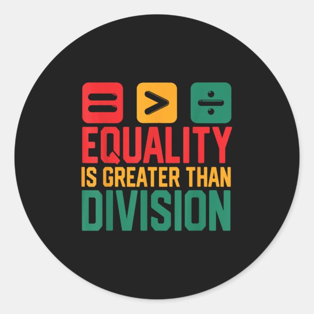Juneteenth Equality Is Greater Than Division Afro  Classic Round Sticker (Front)
