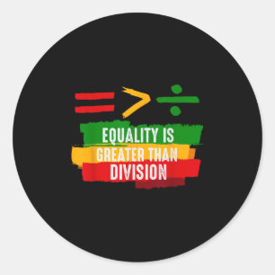 Juneteenth Equality Is Greater Than Division Afro Classic Round Sticker