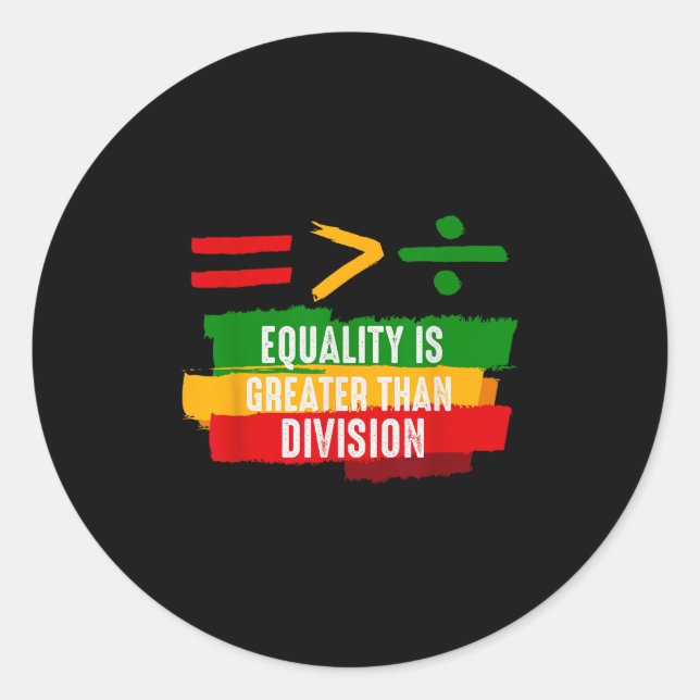 Juneteenth Equality Is Greater Than Division Afro  Classic Round Sticker (Front)