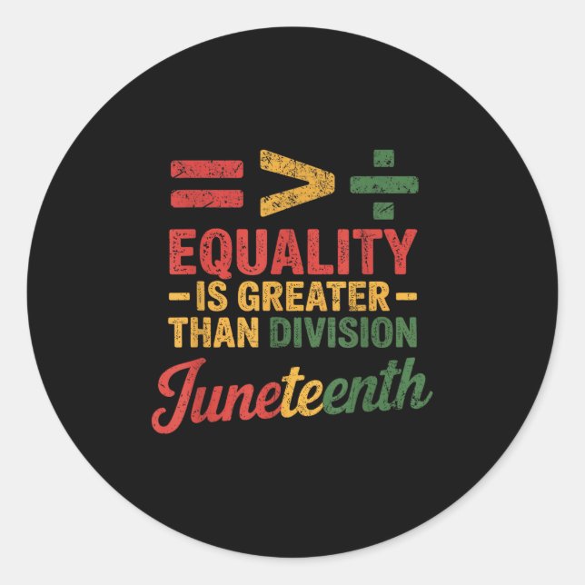 Juneteenth Equality Is Greater Than Division Afro  Classic Round Sticker (Front)