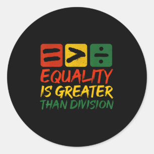 Juneteenth Equality Is Greater Than Division Afro  Classic Round Sticker