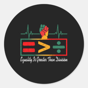 Juneteenth Equality Is Greater Than Division Afro  Classic Round Sticker