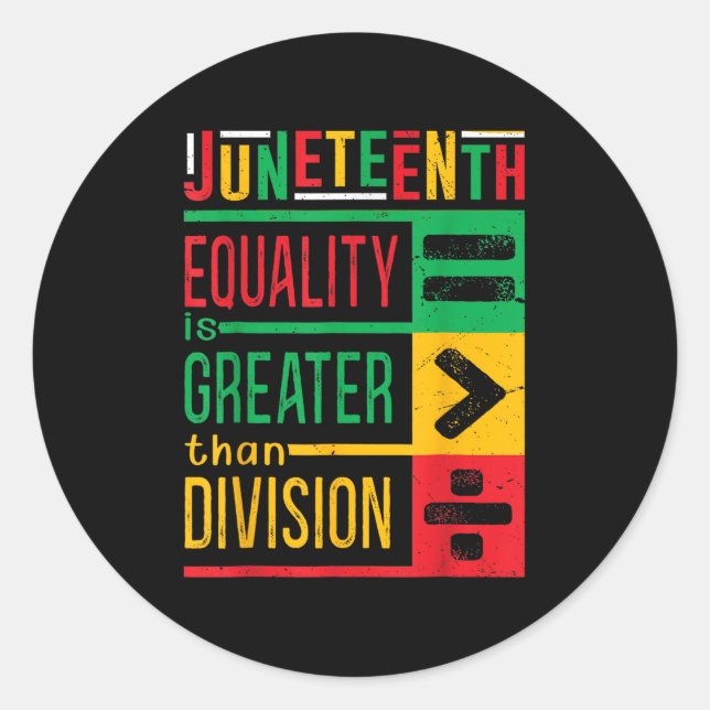 Juneteenth Equality Is Greater Than Division Afro  Classic Round Sticker (Front)