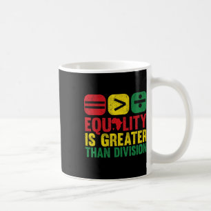 Juneteenth Equality Is Greater Than Division Afro Coffee Mug
