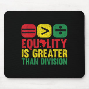 Juneteenth Equality Is Greater Than Division Afro Mouse Pad