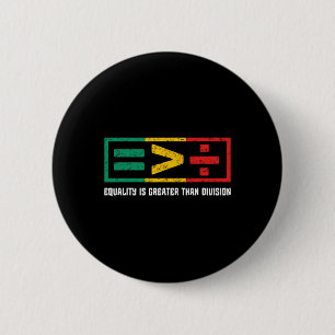 Juneteenth Equality Is Greater Than Division Black 6 Cm Round Badge
