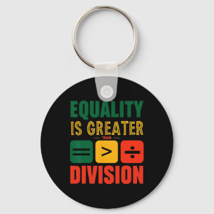 Juneteenth Equality Is Greater Than Division Black Key Ring