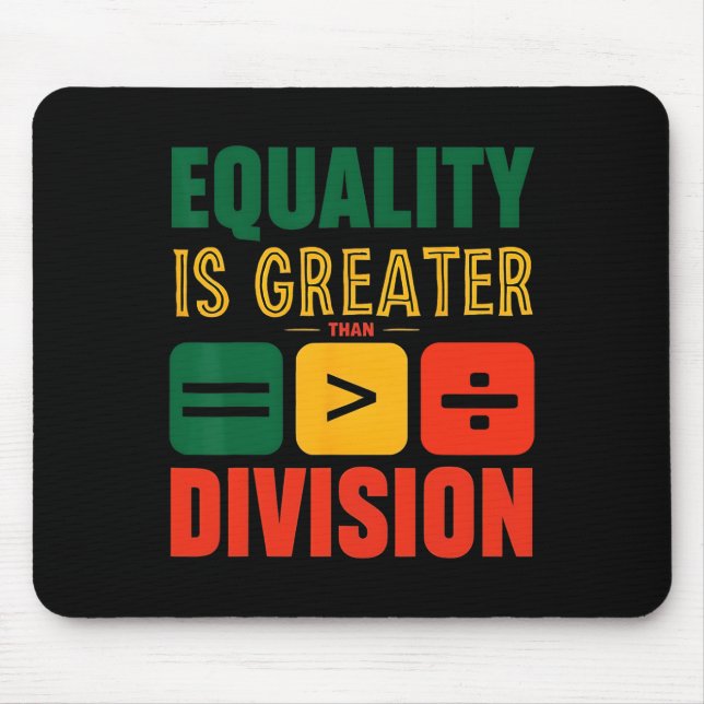 Juneteenth Equality Is Greater Than Division Black Mouse Pad (Front)