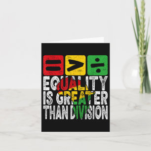 Juneteenth Equality Is Greater Than Division Math  Card