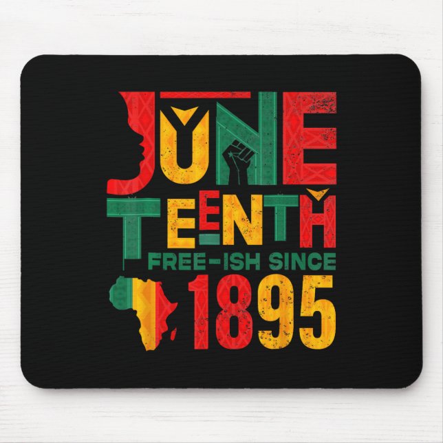 Juneteenth Free-ish Since 1865 3  Mouse Pad (Front)