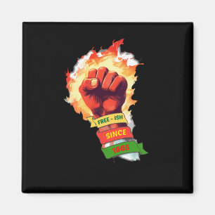 Juneteenth Free-ish Since 1865 Black History Magnet