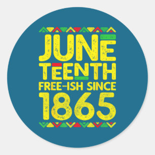 Juneteenth free-ish since 1865 black pride  classic round sticker
