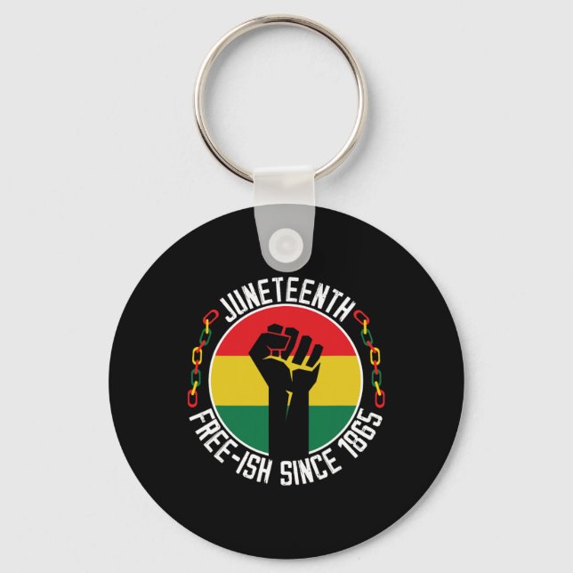 Juneteenth Freedom Breaking Every Chain Since 1865 Key Ring (Front)