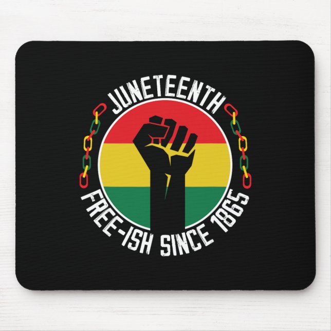 Juneteenth Freedom Breaking Every Chain Since 1865 Mouse Pad (Front)