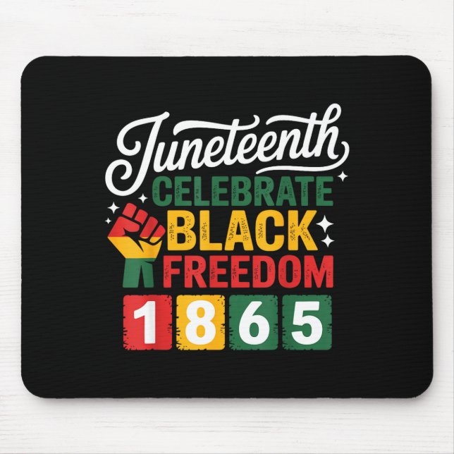 Juneteenth freedom day 1865 black pride celebrate  mouse pad (Front)