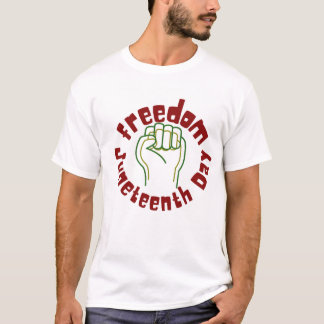 Juneteenth Freedom Day Fist Graphic Typography T-S T-Shirt