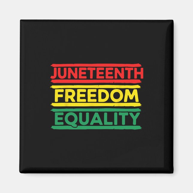 Juneteenth Freedom Equality Black History Month  Magnet (Front)