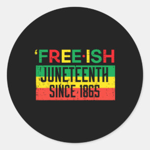 Juneteenth Freeish Since 1865 Black History Men Wo Classic Round Sticker