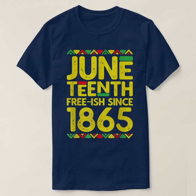 Juneteenth Freeish Since 1865 Black Pride  T-Shirt (Design Front)