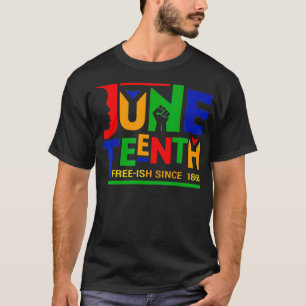 Juneteenth Freeish Since 1865 Melanin Ancestor Bla T-Shirt