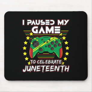 Juneteenth Gamer Paused My Video Game June 19th Bl Mouse Pad